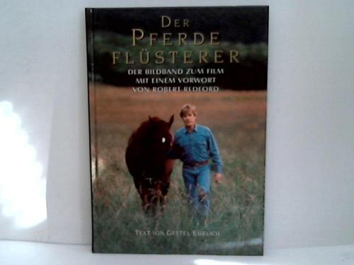 Ehrlich, Gretel - Der Pferdeflsterer. Der Bildband zum Film