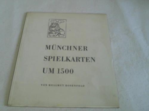Rosenfeld, Hellmut - Mnchner Spielkarten um 1500. Ein Beitrag zur Datierung der Spielkarten des 15. u. 16. Jahrhunderts