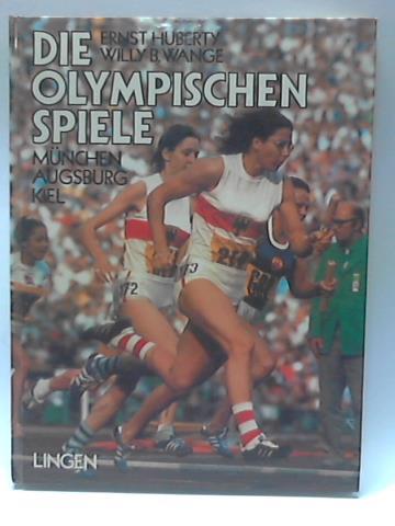 Huberty, Ernst/Wange, Willy B. - Die Olympischen Spiele. Mnchen, Augsburg, Kiel 1972