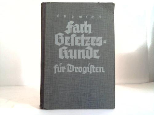 Engwicht, Otto - Fachgesetzeskunde fr Drogisten