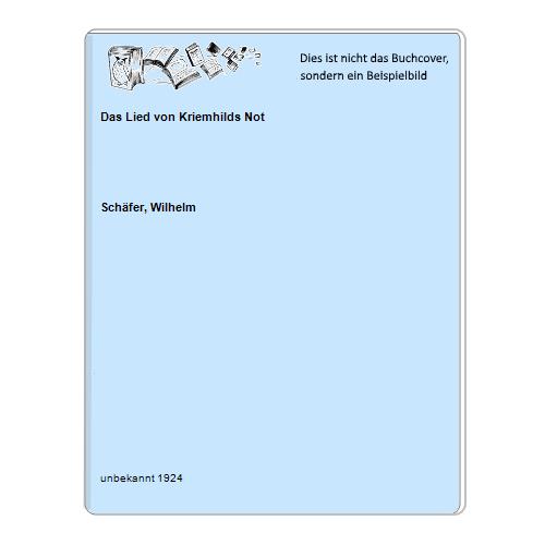 Schfer, Wilhelm - Das Lied von Kriemhilds Not