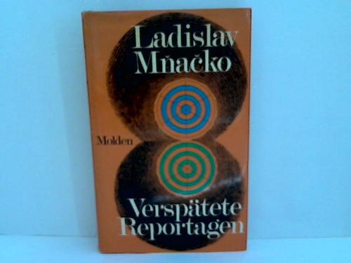 Mnacko, Ladislav - Versptete Reportagen