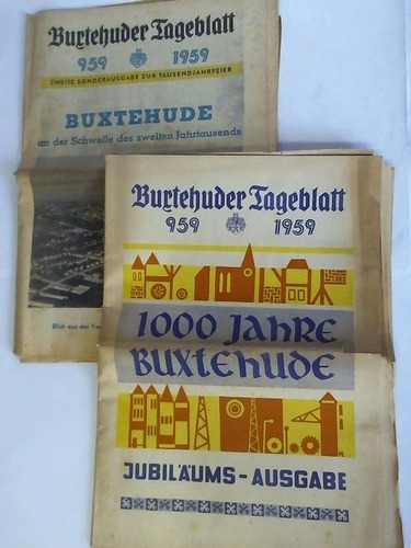 Buxtehuder Tageblatt - 1000 Jahre Buxtehude 959 - 1959. Jubilums-Ausgabe / Buxtehude an der Schwelle des zweiten Jahrtausends -  Zweite Sondersausgabe zur Tausendjahrfeier. Zusammen 2 Hefte