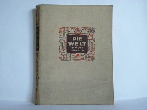 Petermann, Wilhelm (Hrsg.) - Die Welt in Wort und Bild. Reiseschilderungen und Fahrten durch alle Welt