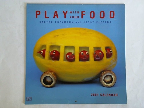 Freymann, Saxton / Elffers, Joost - Play with your food - 2001 Calender