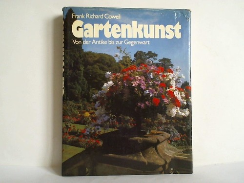 Cowell, Frank Richard - Gartenkunst. Von der Antike bis zur Gegenwart