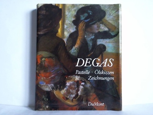 Adriani, Gtz - Edgar Degas - Pastelle, lskizzen, Zeichnungen