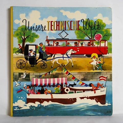 (Bilderbuch) - Unsere technische Welt