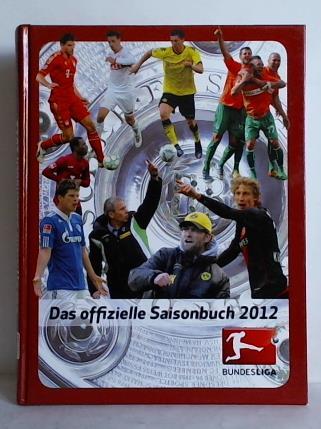 DFL Deutsche Fuball Liga, Frankfurt am Main (Hrsg.) - Bundesliga - Das offizielle Saisonbuch 2012
