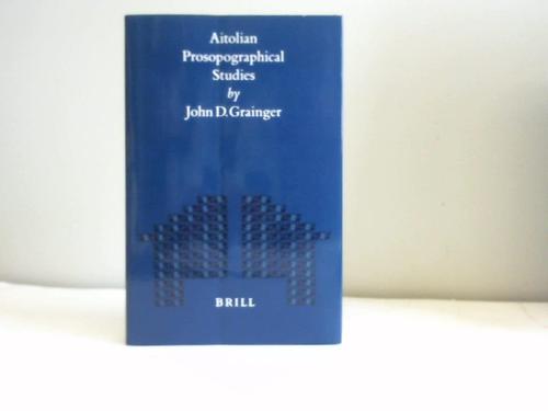 Grainger, John D. - Aitolian Prosopographical Studies