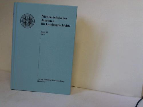 Historische Kommission fr Niedersachsen und Bremen Hrsg. - Niederschsisches Jahrbuch fr Landesgeschichte. Neue Folge der Zeitschrift des Historischen Vereins fr Niedersachsen. Band 83