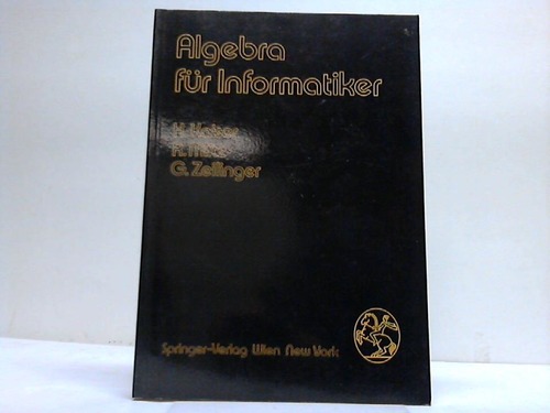 Kaiser, H. / Mlitz, R. / Zeilinger, G. - Algebra fr Informatiker
