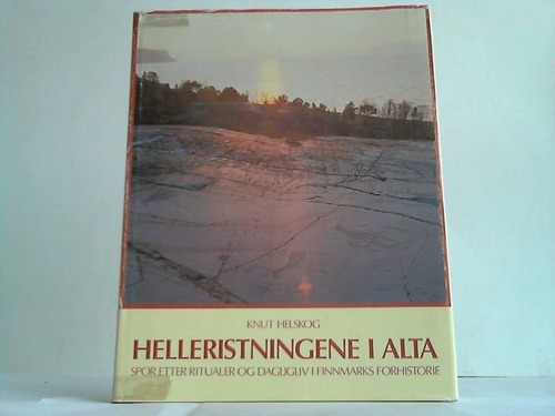 Helskog, Knut - Helleristningene I Alta. Spor etter Ritualer og Dagligliv I Finnmarks Forhistorie
