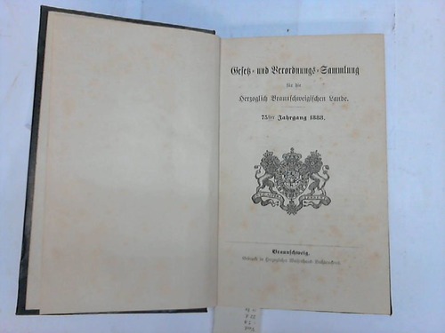 Braunschweig - Gesetz- und Verordnungs-Sammlung fr die Herzoglich Braunschweigischen Lande. 75. Jahrgang 1888