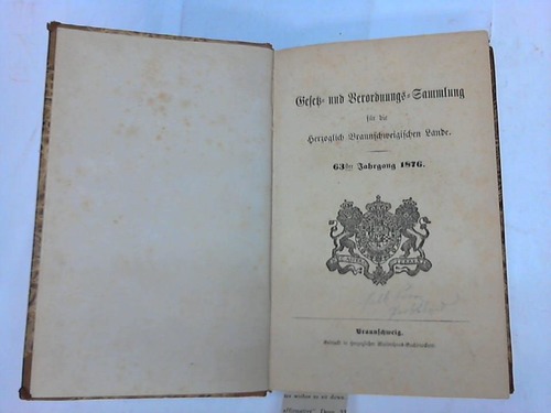 Braunschweig - Gesetz- und Verordnungs-Sammlung fr die Herzoglich Braunschweigischen Lande. 63. Jahrgang 1876