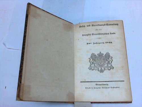 Braunschweig - Gesetz- und Verordnungs-Sammlung fr die Herzoglich Braunschweigischen Lande. 28. Jahrgang 1841