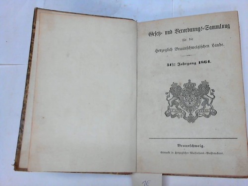 Braunschweig - Gesetz- und Verordnungs-Sammlung fr die Herzoglich Braunschweigischen Lande. 51. Jahrgang 1864