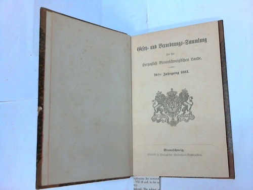 Braunschweig - Gesetz- und Verordnungs-Sammlung fr die Herzoglich Braunschweigischen Lande. 70. Jahrgang 1883