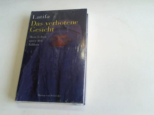 Latifa - Das verbotene Gesicht. Mein Leben unter den Taliban