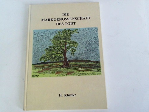 Schettler, Hermann - Die Markgenossenschaft des Todt