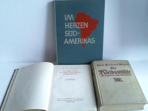 (Sdamerika) - Die Reichsmhle. Ein Roman aus Brasilien/ In Lagerfeuern deutscher Vagabunden in Sdamerika/ Im Herzen Sdamerikas. 3 Bnde