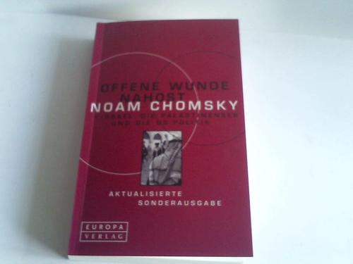 Chomsky, Noam - Offene Wunde Nahost. Israel, die Palstinenser und die US-Politik