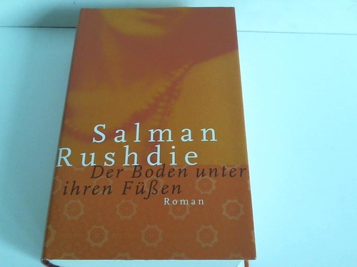 Rushdie, Salman - Der Boden unter ihren Fen