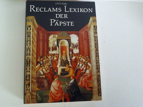 Kelly, John N. D. - Reclams Lexikon der Ppste