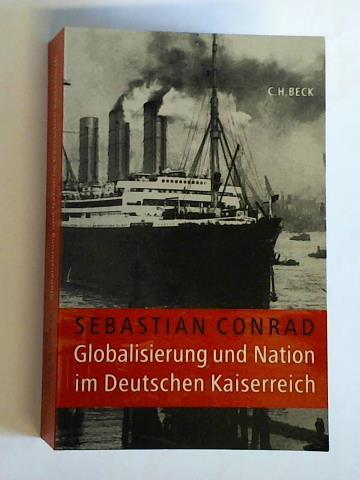 Conrad, Sebastian - Globalisierung und Nation im Deutschen Kaiserreich