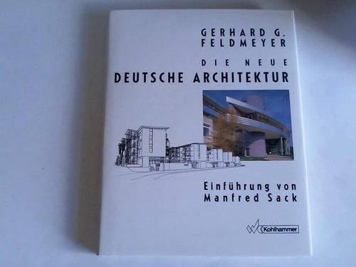 Feldmeyer, Gerhard G. - Die neue deutsche Architektur