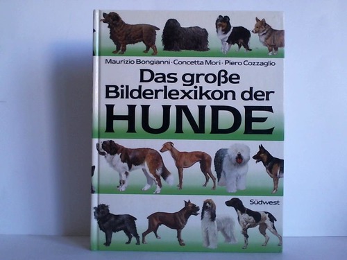 Bongianni, Maurizio / Mori, Concetta - Das grosse Bilderlexikon der Hunde