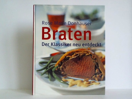 Dornhauser, Rose Marie - Braten - Der Klassiker neu entdeckt