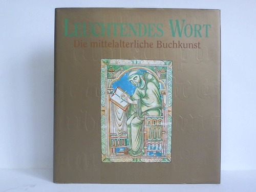 Weinstein, Krystyna - Leuchtendes Wort. Die mittelalterliche Buchkunst