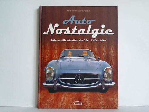Lintelmann, Reinhard - Auto-Nostalgie. Automobilfaszination der 50er & 60er Jahre