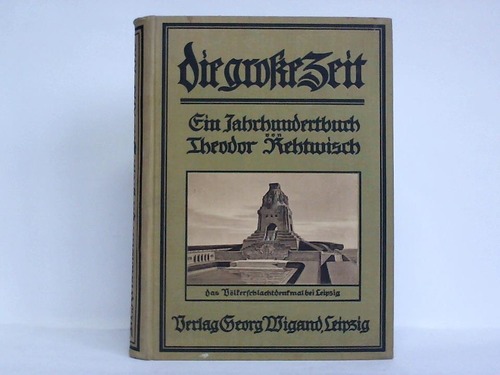 Rehtwisch, Theodor - Die groe Zeit. Ein Jahrhundertbuch