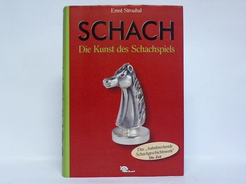 Strouhal, Ernst - Schach - Die Kunst des Schachspiels