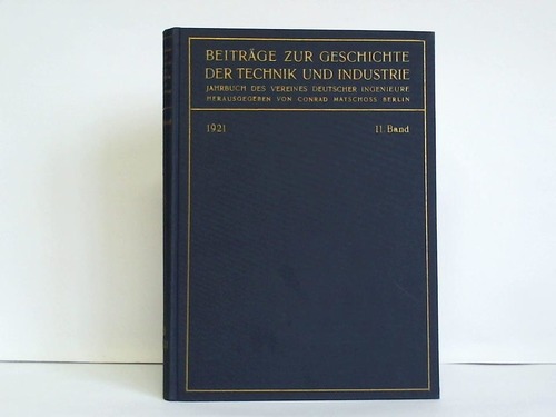 (Technik-Geschichte) - Beitrge zur Geschichte der Technik und Industrie - Jahrbuch des Vereines Deutscher Ingenieure 1921, Band 11