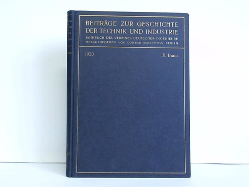 (Technik-Geschichte) - Beitrge zur Geschichte der Technik und Industrie - Jahrbuch des Vereines Deutscher Ingenieure 1920, Band 10