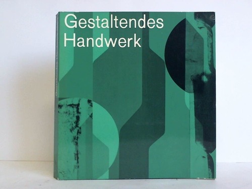 Deutsches Handwerks-Institut, Bonn (Hrsg.) - Gestaltendes Handwerk 1963