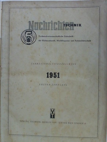 Nachrichten-Technik - Technisch-wissenschaftliche Zeitschrift der Elektroakustik, Hochfrequenz- und Fernmeldetechnik. Erster Jahrgang 1951 und Zweiter Jahrgang 1952. Zusammen 2 Jahrgnge in einem Band