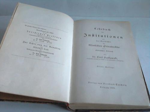 Salkowski, Carl - Lehrbuch der Institutionen und der Geschichte des Rmischen Privatrechts fr den akademischen Gebrauch