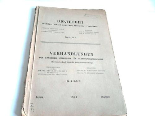 Medizinische Sektion der Charkower Wissenschaftlichen Gesellschaft (Hrsg.) - Verhandlungen der stndigen Kommission fr Blutgruppenforschung (Ukrainisches Zentralblatt fr Blutgruppenforschung). Band 1, Heft 2