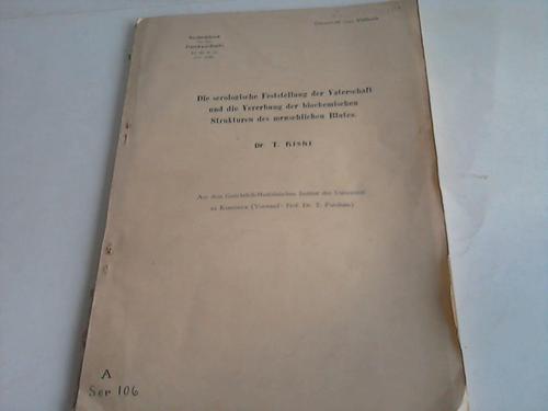 Kishi, T. - Die serologische Feststellung der Vaterschaft und die Vererbung der biochemischen Strukturen des menschlichen Blutes