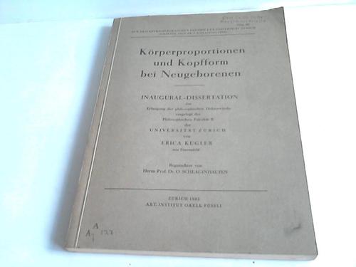 Kugler, Erica - Krperproportionen und Kopfform bei Neugeborenen. Inaugural-Dissertation zur Erlangung der philosophischen Doktorwrde vorgelegt der Philosophischen Fakultt II der Universitt Zrich