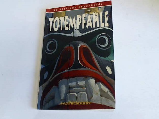 Kramer, Pat - Totempfhle