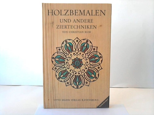 Rubi, Christian - Holzbemalen und andere Ziertechniken
