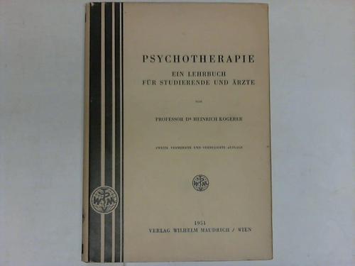 Kogerer, Heinrich - Psychotherapie. Ein Lehrbuch fr Studierende und rzte