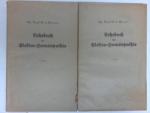 Hewser, Paul H. A. - Lehrbuch der Elektro-Homopathie. 2 Bnde