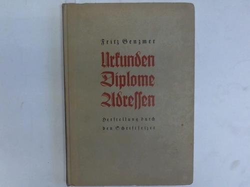Genzmer, Fritz - Urkunden Diplome Adressen. Herstellung durch den Schriftsetzer