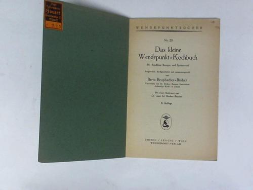 Brupbacher-Bircher, Berta - Das kleine Wendepunkt-Kochbuch. 351 fleischlose Rezepte und Speisezettel